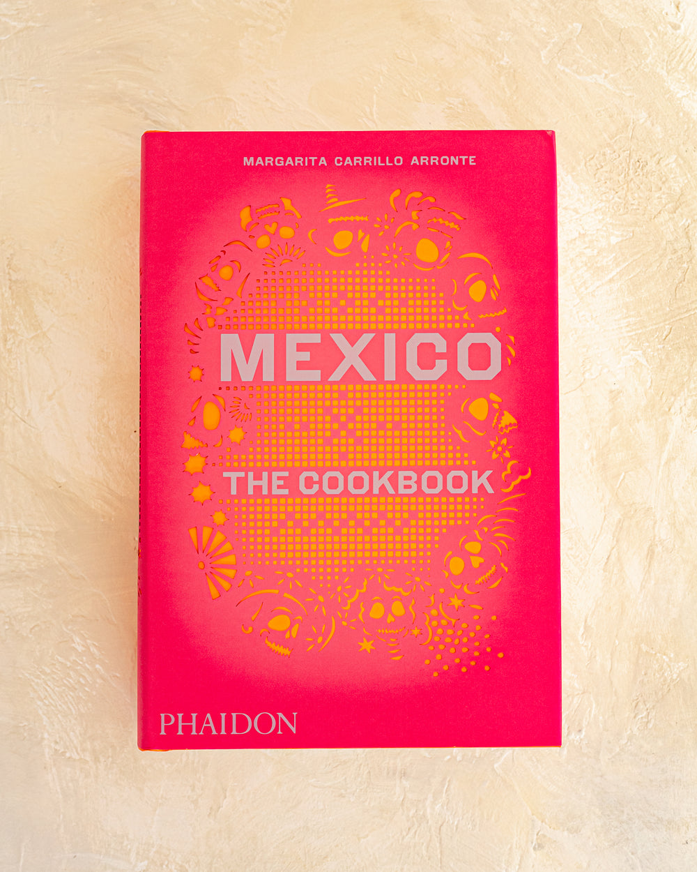 Mexico: The Cookbook