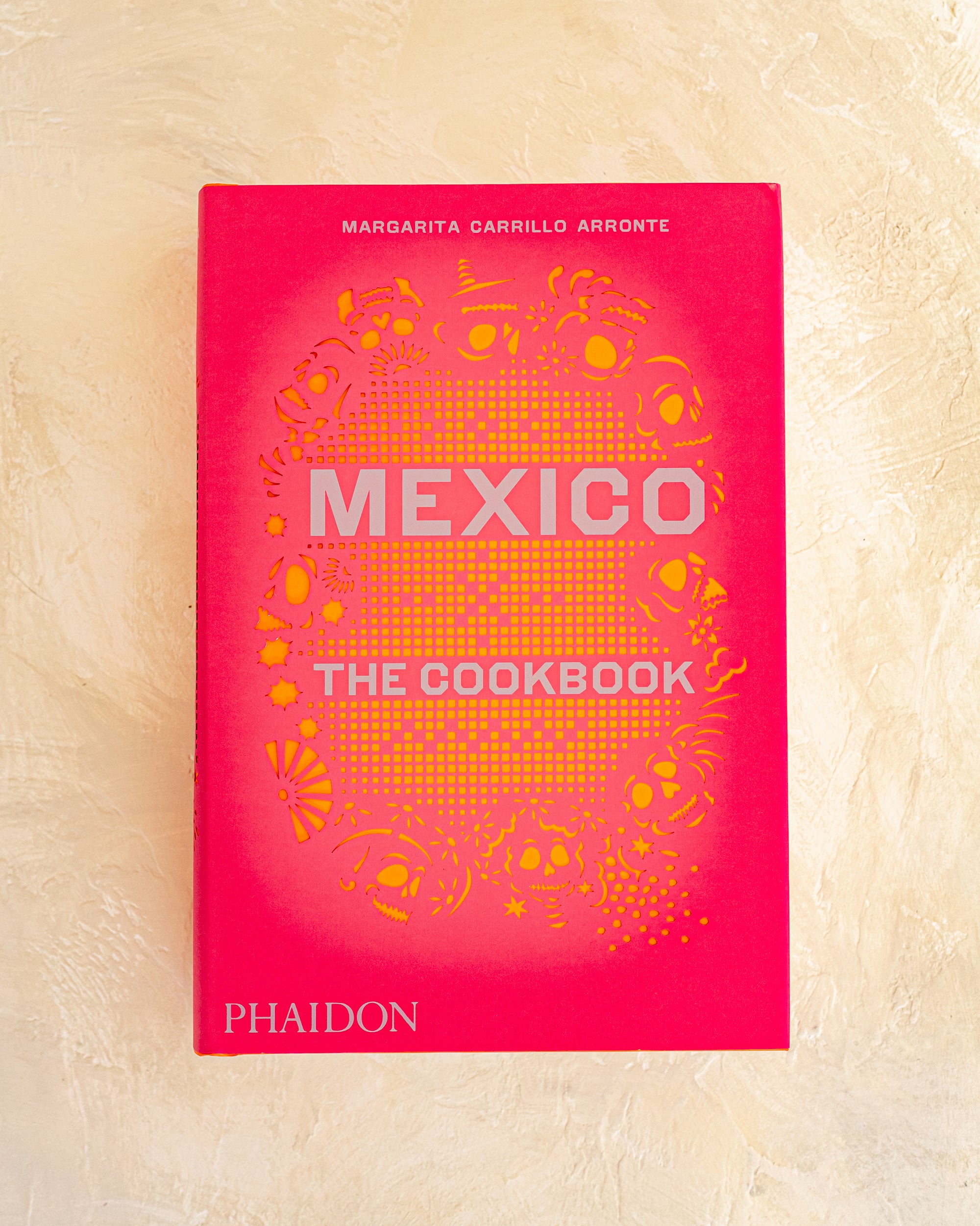 Mexico: The Cookbook