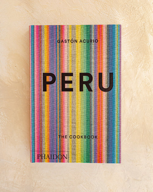 Peru: The Cookbook